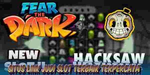Situs Link Judi Slot Terbaik dan Terpercaya Gampang Menang Fear the Dark